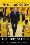 by Michael Arkush.by Phil Jackson The Last Season: A Team in Search of Its Soul (text only)[Paperback]2005