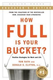 How Full Is Your Bucket? Educator's Edition Publisher: Gallup Press; Educator's edition