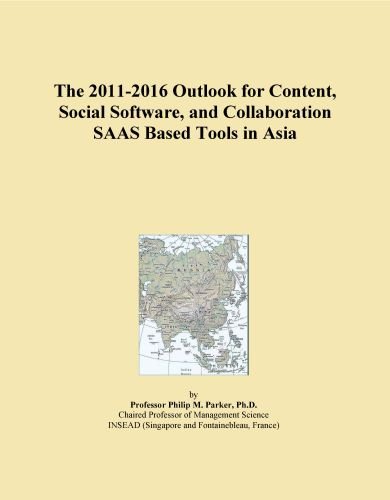The 2011-2016 Outlook for Content, Social Software, and Collaboration SAAS Based Tools in Asia