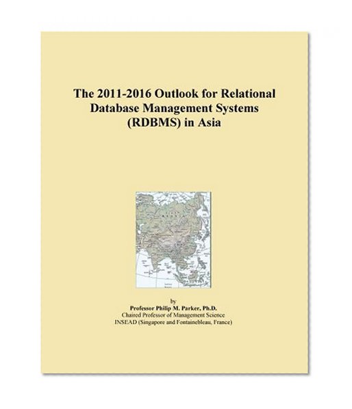 The 2011-2016 Outlook for Relational Database Management Systems (RDBMS) in Asia