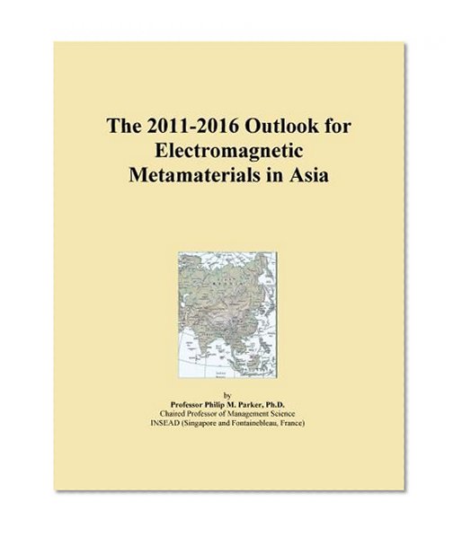 The 2011-2016 Outlook for Electromagnetic Metamaterials in Asia