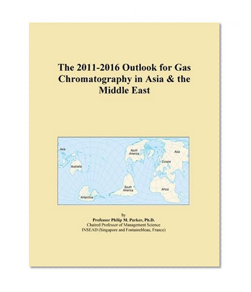 The 2011-2016 Outlook for Gas Chromatography in Asia & the Middle East