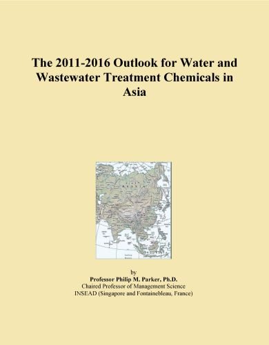 The 2011-2016 Outlook for Water and Wastewater Treatment Chemicals in Asia