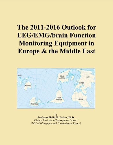 The 2011-2016 Outlook for EEG/EMG/brain Function Monitoring Equipment in Europe & the Middle East