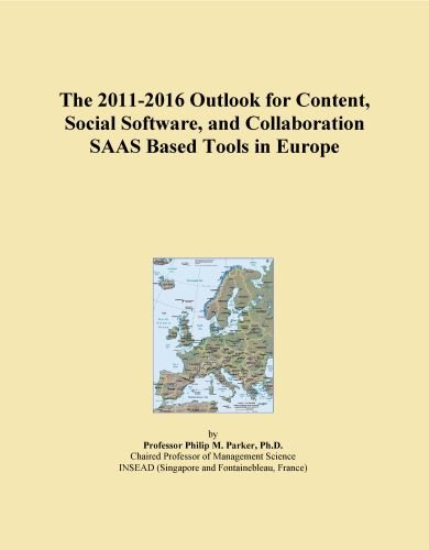 The 2011-2016 Outlook for Content, Social Software, and Collaboration SAAS Based Tools in Europe