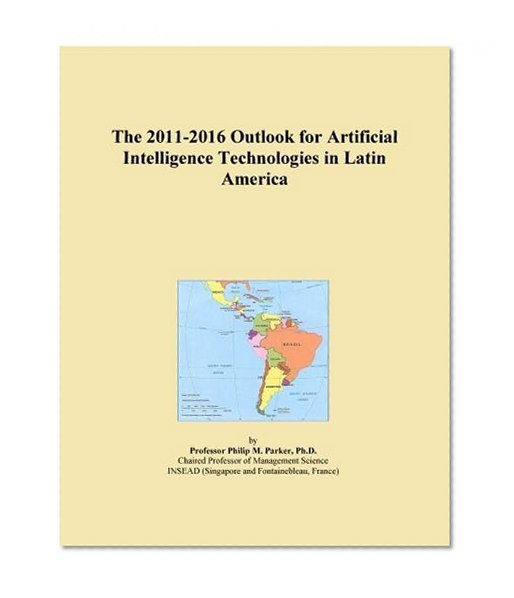 The 2011-2016 Outlook for Artificial Intelligence Technologies in Latin America