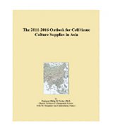 The 2011-2016 Outlook for Cell/tissue Culture Supplies in Asia