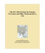 The 2011-2016 Outlook for Extreme Parameter and Other Metamaterials in Asia