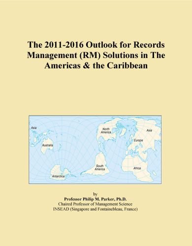 The 2011-2016 Outlook for Records Management (RM) Solutions in The Americas & the Caribbean
