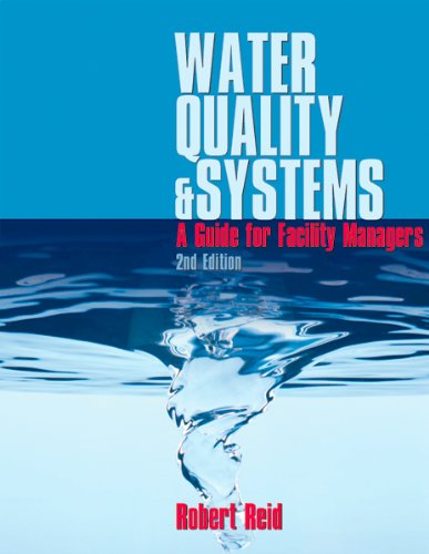 WATER QUALITY & SYSTEMS: A GUIDE FOR FACILITY MANAGERS, 2nd Edition