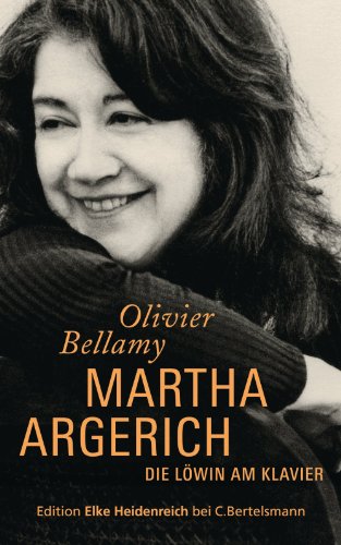 Martha Argerich: Die LÃ¶win am Klavier (German Edition)