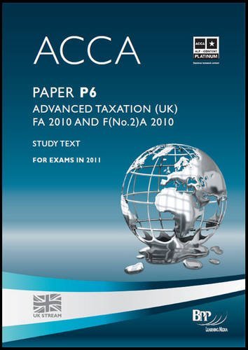 By BPP Learning Media: ACCA - P6 - Advanced Taxation FA 2010: Study Text