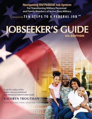 By Kathryn Troutman: Jobseeker's Guide 4th Edition (Job Seekers Guide: Ten Steps to a Federal Job) Fourth (4th) Edition