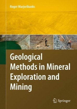By Roger Marjoribanks: Geological Methods in Mineral Exploration and Mining Second (2nd) Edition