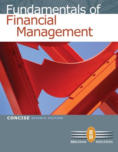 By Eugene F.(Eugene F. Brigham) Brigham, Joel F. Houston: Fundamentals of Financial Management, Concise Edition (with Thomson ONE - Business School Edition) Seventh (7th) Edition