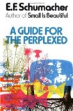 By E. F. Schumacher: A Guide for the Perplexed