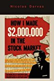 By Nicolas Darvas: How I Made $2,000,000 in the Stock Market