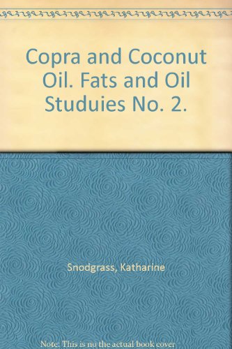 Copra and Coconut Oil. Fats and Oil Studuies No. 2.