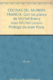 COCINAS DEL MUNDO: FRANCIA. Con los platos de Michel Bras y Jean-Michel Lorain. Prólogo de Joan Roca.