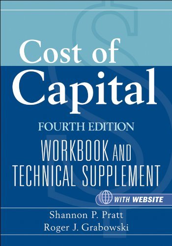 By Shannon P. Pratt, Roger J. Grabowski: Cost of Capital: Workbook and Technical Supplement (Wiley Finance) Fourth (4th) Edition