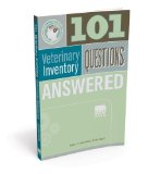By James E Guenther DVM MBA MHA CVPM: 101 Veterinary Inventory Questions Answered