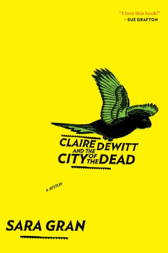 Claire Dewitt And The City Of The Dead (Claire DeWitt Novels Book 1)