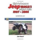 High-Performance Jeep Wrangler TJ Builder's Guide 1997-2006 (Cartech) Publisher: Car Tech