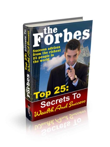 Forbes Rich List: Business Secrets From The 25 Richest People In The World