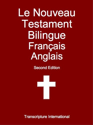 Le Nouveau Testament Bilingue FranÃ§ais Anglais (French Edition)