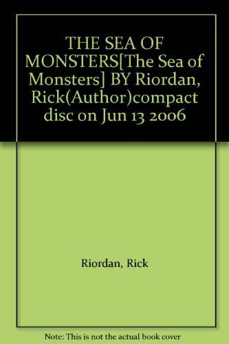 THE SEA OF MONSTERS[The Sea of Monsters] BY Riordan, Rick(Author)compact disc on Jun 13 2006