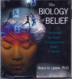 THE BIOLOGY OF BELIEF: UNLEASHING THE POWER OF CONSCIOUSNESS, MATTER & MIRACLES[The Biology of Belief: Unleashing the Power of Consciousness, Matter & Miracles] BY Lipton, Bruce H.(Author)compact disc on Nov 01 2006