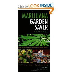 Marijuana Garden Saver: Handbook for Healthy Plants (Paperback) by J. C. Stitch