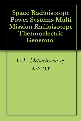 Space Radioisotope Power Systems Multi Mission Radioisotope Thermoelectric Generator