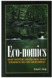 Eco-nomics: What Everyone Should Know About Economics and the Enviroment