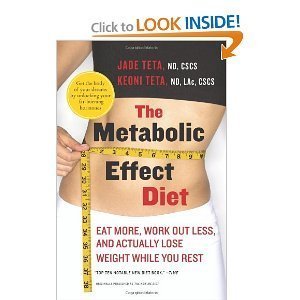 The Metabolic Effect Diet: Eat More, Work Out Less, and Actually Lose Weight While You Rest [Paperback]