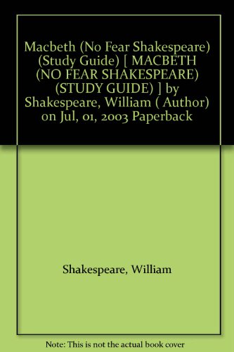 Macbeth (No Fear Shakespeare) (Study Guide) [ MACBETH (NO FEAR SHAKESPEARE) (STUDY GUIDE) ] by Shakespeare, William ( Author) on Jul, 01, 2003 Paperback