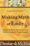 Making Myth of Emily: Emily West de Zavala and the Yellow Rose of Texas Legend