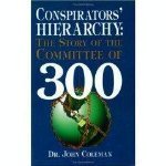 The Conspirator's Hierarchy: The Committee of 300