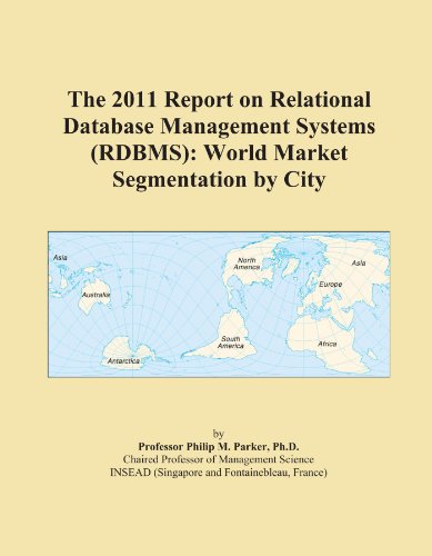 The 2011 Report on Relational Database Management Systems (RDBMS): World Market Segmentation by City