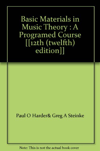Basic Materials in Music Theory : A Programed Course [[12th (twelfth) edition]]