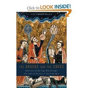 The Abacus and the Cross: The Story of the Pope Who Brought the Light of Science to the Dark Ages [Hardcover](2010)byNancy Marie Brown
