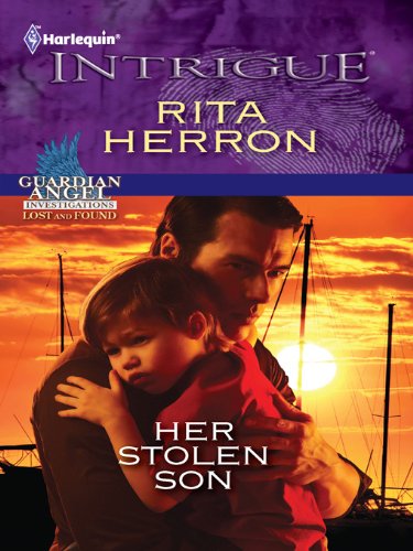 Her Stolen Son: A Missing Child Investigation Suspense Romance (Guardian Angel Investigations: Lost and Found Book 2)