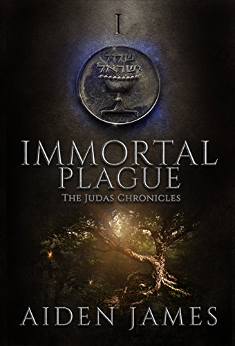 Immortal Plague (The Judas Chronicles Book 1)