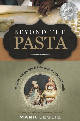 Beyond The Pasta: Recipes, Language and Life with an Italian Family