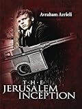 The Jerusalem Inception: A young talmudic Scholar, a beautiful Israeli spy, and the 1967 War (Jerusalem Spy Series Book 1)