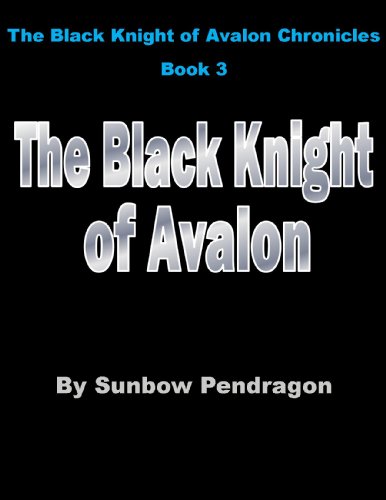 The Black Knight of Avalon (The Black Knight of Avalon Chronicles Book 3)