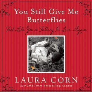 Laura Corn'sYou Still Give Me Butterflies: Feel Like You're Falling In Love...Again [Hardcover](2010)