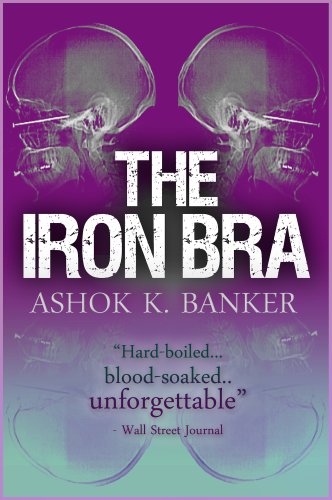 The Iron Bra (Mumbai Noir Book 1)
