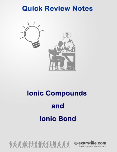 Quick Review: Ionic Compounds and Ionic Bond (Quick Review Notes Book 1)