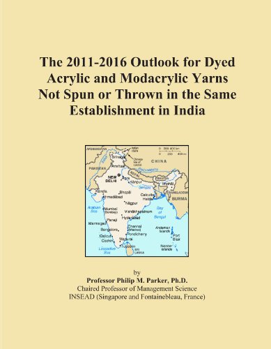 The 2011-2016 Outlook for Dyed Acrylic and Modacrylic Yarns Not Spun or Thrown in the Same Establishment in India